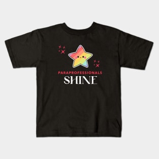 Para Professionals Shine! Gift for Paraprofessional Kids T-Shirt